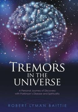 portada Tremors in the Universe: A Personal Journey of Discovery with Parkinson's Disease and Spirituality (en Inglés)