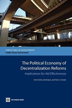 portada the political economy of decentralization reforms: implications for aid effectiveness (en Inglés)