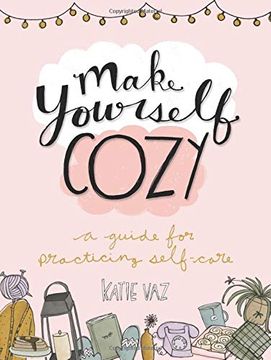 portada Make Yourself Cozy: A Guide for Practicing Self-Care (en Inglés)
