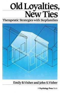 portada Old Loyalties, New Ties: Therapeutic Strategies with Stepfamilies (en Inglés)
