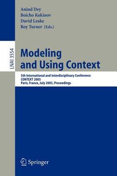 portada modeling and using context: 5th international and interdisciplinary conference, context 2005, paris, france, july 5-8, 2005, proceedings