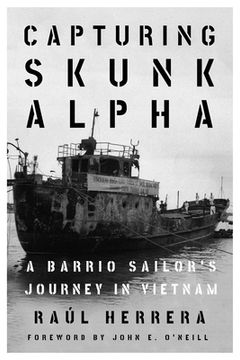 portada Capturing Skunk Alpha: A Barrio Sailor's Journey in Vietnam (en Inglés)