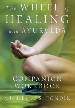 portada The Wheel of Healing With Ayurveda Companion Workbook (Volume 1) (en Inglés)