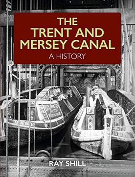 portada The Trent and Mersey Canal: A History (en Inglés)