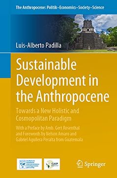 portada Sustainable Development in the Anthropocene: Towards a new Holistic and Cosmopolitan Paradigm: 29 (The Anthropocene: Politik—Economics—Society—Science) (in English)