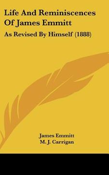 portada life and reminiscences of james emmitt: as revised by himself (1888) (en Inglés)