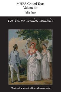 portada Les Veuves Créoles, Comédie (34) (Mhra Critical Texts) (en Inglés)