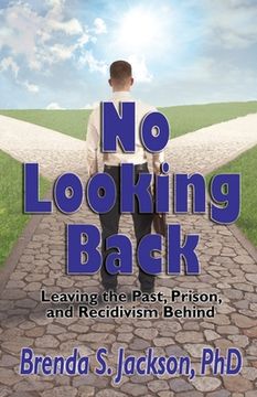 portada No Looking Back: Leaving the Past, Prison, and Recidivism Behind: Leaving Prison, (en Inglés)