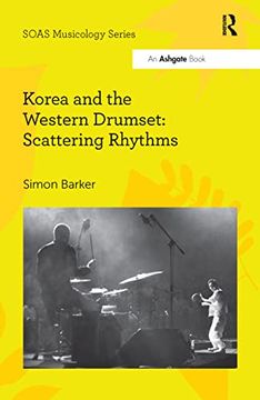portada Korea and the Western Drumset: Scattering Rhythms (Soas Studies in Music) 