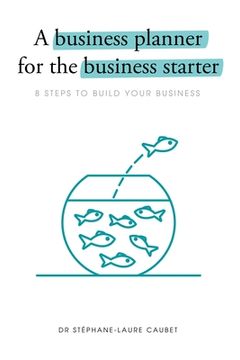 portada A Business Planner for the Business Starter (in English)