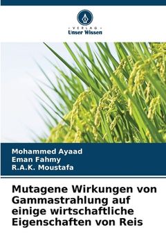portada Mutagene Wirkungen von Gammastrahlung auf einige wirtschaftliche Eigenschaften von Reis (en Alemán)