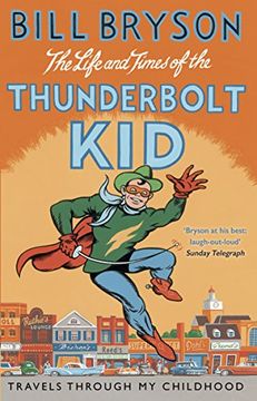 portada The Life And Times Of The Thunderbolt Kid: Travels Through my Childhood (Bryson)