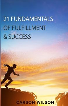 portada 21 Fundamentals of Fulfillment and Success (en Inglés)