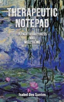 portada Therapeutic Notepad: A Path to Happiness and Well-Being (en Inglés)