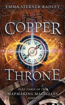 portada Copper Throne: Book Three in the Mapmaking Magicians Series (en Inglés)