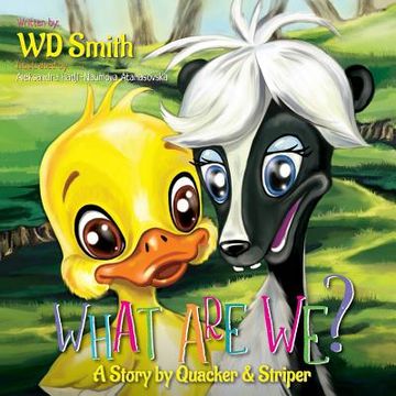 portada What Are We?: A Story by Quacker and Striper (en Inglés)
