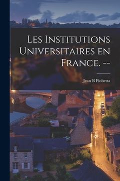 portada Les Institutions Universitaires En France. -- (in English)