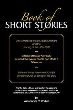 portada Book of Short Stories: Different Stories of Born Again Christians and the Leading of the Holy Spirit; Stories of god Touching Lives of People (en Inglés)