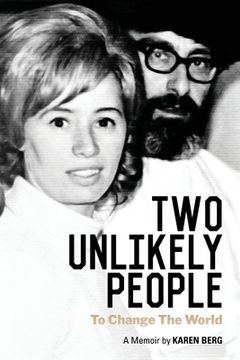 portada Two Unlikely People to Change the World: A Memoir by Karen Berg (en Inglés)