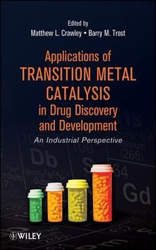 portada applications of transition metal catalysis in drug discovery and development: an industrial perspective
