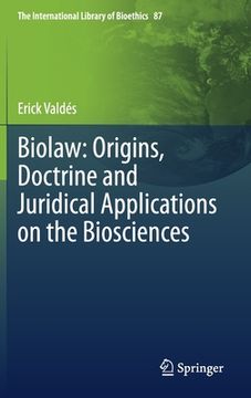 portada Biolaw: Origins, Doctrine and Juridical Applications on the Biosciences (en Inglés)