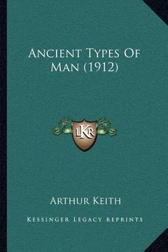 portada ancient types of man (1912) (en Inglés)