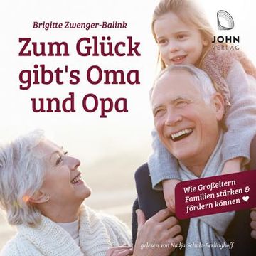 portada Zum Glück Gibt's oma und Opa. Wie Großeltern Familien Stärken und Fördern Können (in German)