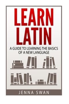 portada Learn Latin: A Guide to Learning the Basics of a new Language (en Inglés)