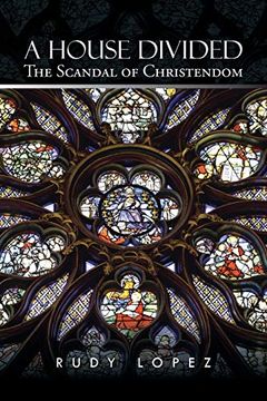 portada A House Divided: The Scandal of Christendom 