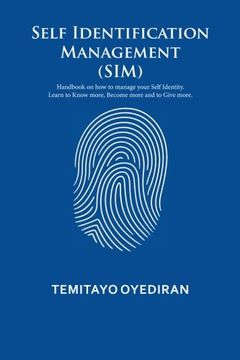 portada Self Identification Management (SIM): Handbook on how to manage your Self Identity. Learn to Know more, Become more and to Give more.