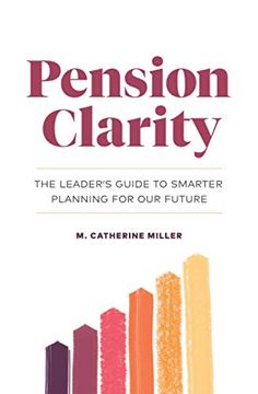 portada Pension Clarity: The Leader’S Guide to Smarter Planning for our Future (en Inglés)