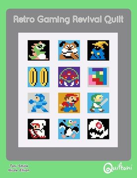 portada Retro Gaming Revival Quilt: A 12 Block Video Game Themed Quilt Pattern (en Inglés)