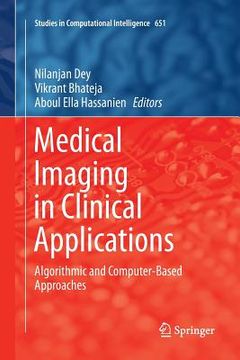 portada Medical Imaging in Clinical Applications: Algorithmic and Computer-Based Approaches (en Inglés)
