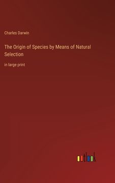 portada The Origin of Species by Means of Natural Selection: in large print (en Inglés)