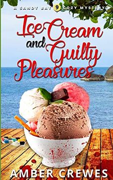 portada Ice Cream and Guilty Pleasures (Sandy bay Cozy Mystery) (en Inglés)