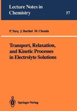 portada transport, relaxation, and kinetic processes in electrolyte solutions (en Inglés)