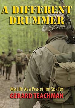 portada A Different Drummer: My Life as a Peacetime Soldier (en Inglés)