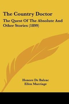 portada the country doctor: the quest of the absolute and other stories (1899) (en Inglés)