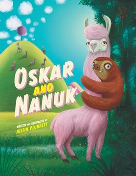portada Oskar and Nanuk: An incredible Sloth and Llama Adventure (in English)