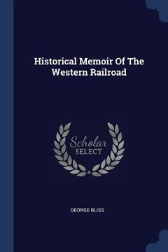 portada Historical Memoir Of The Western Railroad (en Inglés)