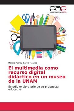 portada El Multimedia Como Recurso Digital Didáctico en un Museo de la UNAM: Estudio Exploratorio de su Propuesta Educativa (in Spanish)
