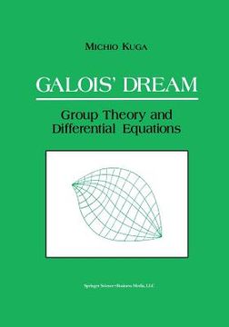portada Galois' Dream: Group Theory and Differential Equations: Group Theory and Differential Equations (en Inglés)