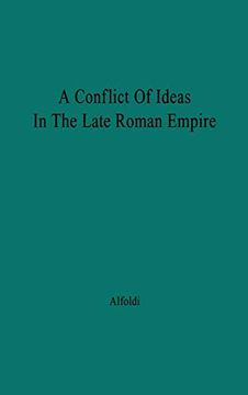 portada A Conflict of Ideas in the Late Roman Empire: The Clash Between the Senate and Valentinian i (in English)