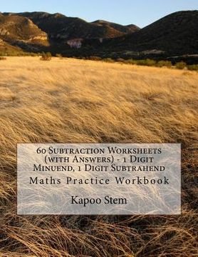 portada 60 Subtraction Worksheets (with Answers) - 1 Digit Minuend, 1 Digit Subtrahend: Maths Practice Workbook (en Inglés)