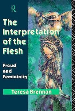portada interpretation of the flesh: freud and femininity (en Inglés)