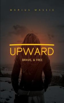 portada Upward: Brave, & Free