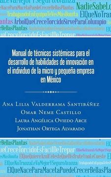portada Manual de Técnicas Sistémicas Para el Desarrollo de Habilidades de Innovación en el Individuo de la Micro y Pequeña Empresa en México