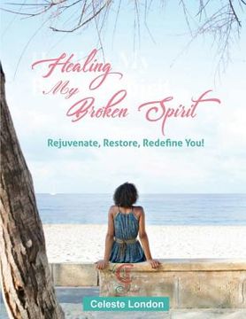 portada Healing My Broken Spirit: Rejuvenate, Restore, Redefine You! (en Inglés)