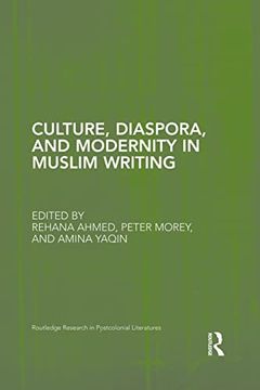 portada Culture, Diaspora, and Modernity in Muslim Writing (Routledge Research in Postcolonial Literatures) 