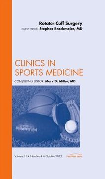 portada Rotator Cuff Surgery, an Issue of Clinics in Sports Medicine: Volume 31-4